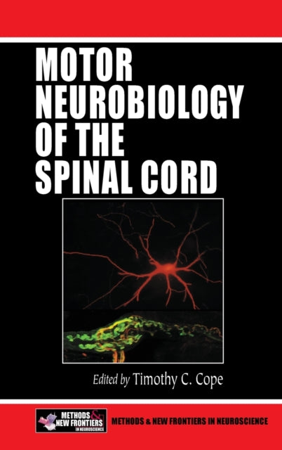 Book cover of: Motor Neurobiology of the Spinal Cord. By: Timothy C. Cope