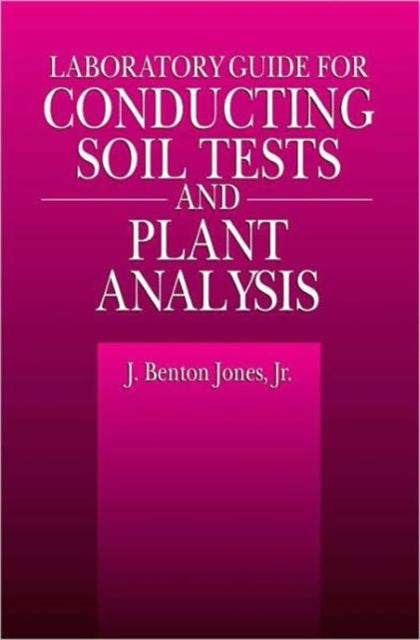 Laboratory Guide for Conducting Soil Tests and Plant Analysis