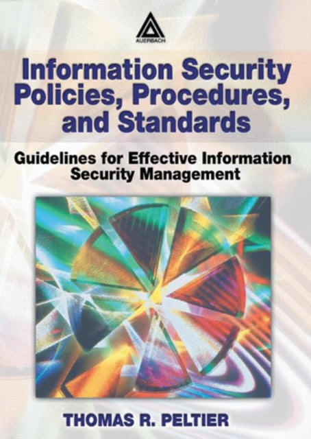 Book cover of: Information Security Policies, Procedures, and Standards. By: Thomas R. Peltier