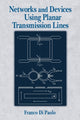 Book cover of: Networks and Devices Using Planar Transmissions Lines. By: Franco Di Paolo