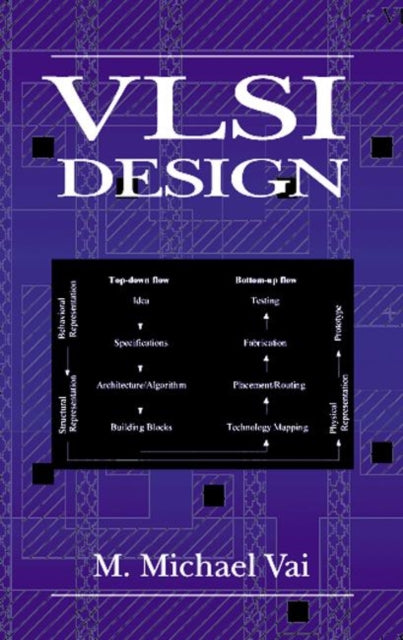 Book cover of: VLSI Design. By: M. Michael Vai