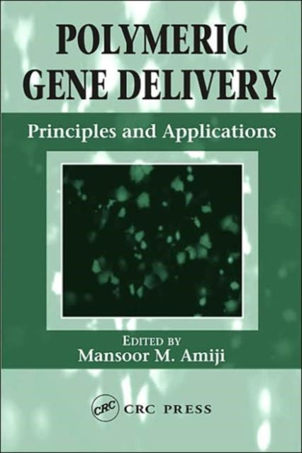 Book cover of: Polymeric Gene Delivery. By: Mansoor M. Amiji