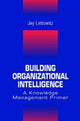 Book cover of: Building Organizational Intelligence. By: Jay Liebowitz
