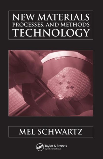 Book cover of: New Materials, Processes, and Methods Technology. By: Mel Schwartz