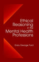Book cover of: Ethical Reasoning in the Mental Health Professions. By: Gary G. Ford