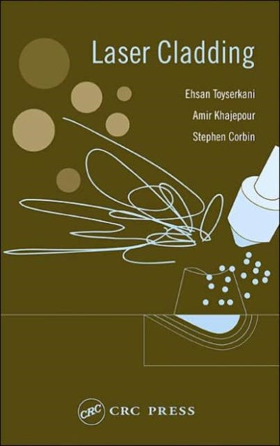 Book cover of: Laser Cladding. By: Ehsan Toyserkani