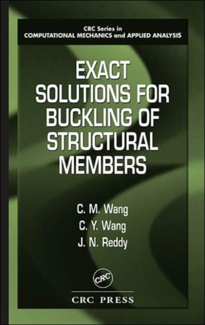 Book cover of: Exact Solutions for Buckling of Structural Members. By: C.M. Wang
