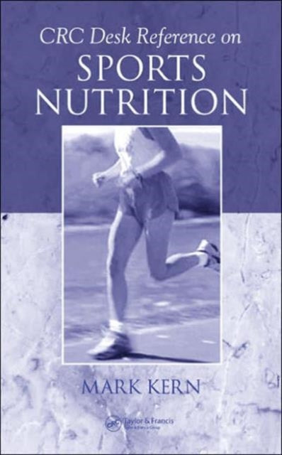 Book cover of: CRC Desk Reference on Sports Nutrition. By: Mark Kern