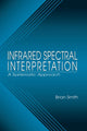 Book cover of: Infrared Spectral Interpretation. By: Brian C. Smith