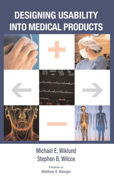 Book cover of: Designing Usability into Medical Products. By: Michael E. Wiklund