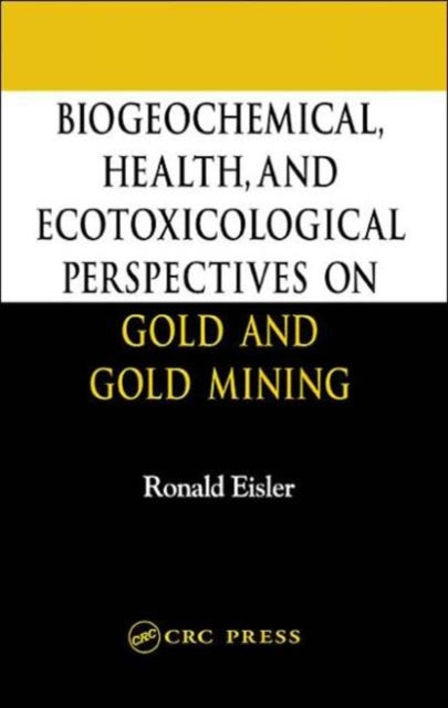 Biogeochemical, Health, and Ecotoxicological Perspectives on Gold and Gold Mining