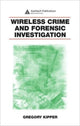 Book cover of: Wireless Crime and Forensic Investigation. By: Gregory Kipper