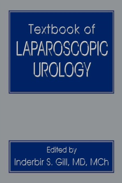 Book cover of: Textbook of Laparoscopic Urology. By: Inderbir S. Gill
