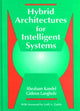 Book cover of: Hybrid Architectures for Intelligent Systems