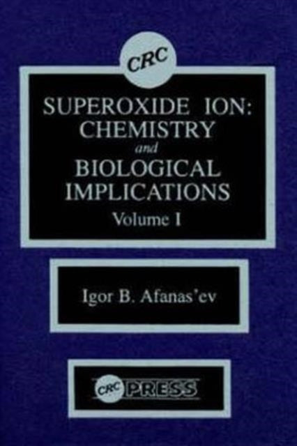 Book cover of: Superoxide Ion Chemistry and Biological Implications. By: Igor B. Afanas'ev