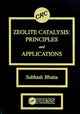 Book cover of: Zeolite Catalysts. By: Subhash Bhatia