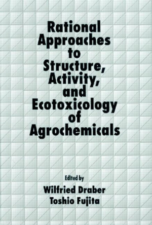 Rational Approaches to Structure, Activity, and Ecotoxicology of Agrochemicals