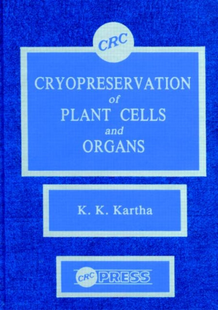 Book cover of: Cryopreservation of Plant Cells and Organs