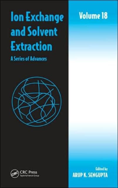 Book cover of: Ion Exchange and Solvent Extraction. By: Arup K. SenGupta
