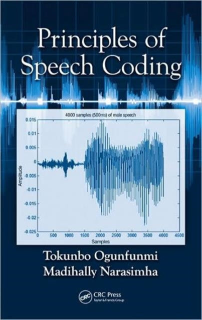 Book cover of: Principles of Speech Coding. By: Tokunbo Ogunfunmi