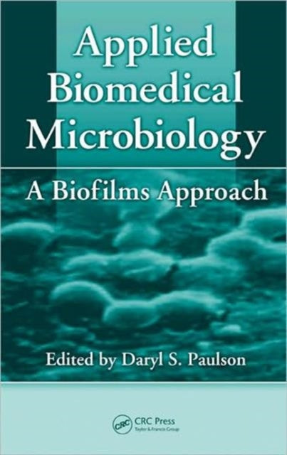 Book cover of: Applied Biomedical Microbiology. By: Daryl S. Paulson
