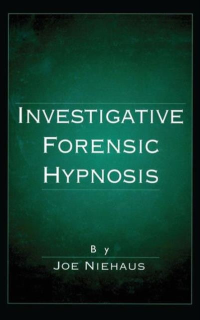 Investigative Forensic Hypnosis