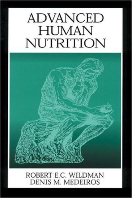 Book cover of: Advanced Human Nutrition. By: Robert E. C. Wildman