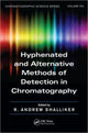 Book cover of: Hyphenated and Alternative Methods of Detection in Chromatography. By: R. Andrew Shalliker