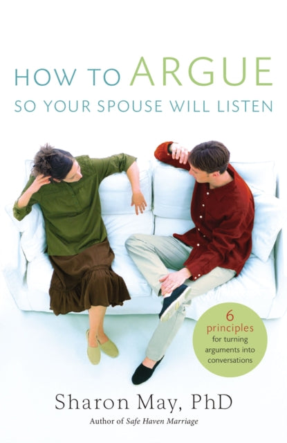 Book cover of: How To Argue So Your Spouse Will Listen. By: Sharon Morris May, Sharon (Hart) Morris May