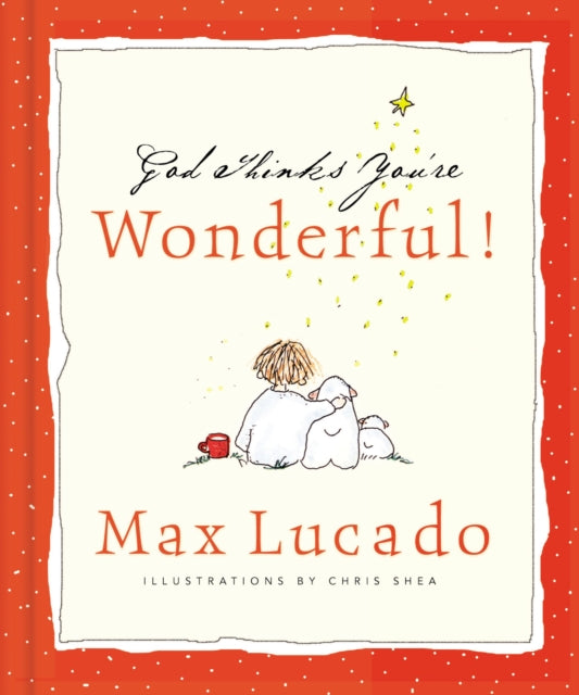 Book cover of: God Thinks You're Wonderful. By: Max Lucado