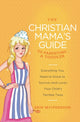 Book cover of: Christian Mama's Guide to Parenting a Toddler. By: Erin MacPherson