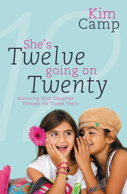 Book cover of: She's Twelve Going on Twenty. By: Kim Camp
