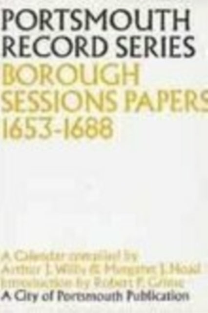 Book cover of: Portsmouth Record Series: Borough Sessions Papers 1653-1688