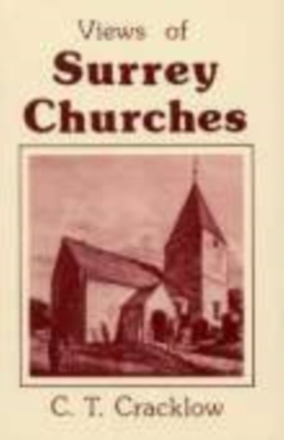 Book cover of: View of Surrey Churches. By: C. T. Cracklow