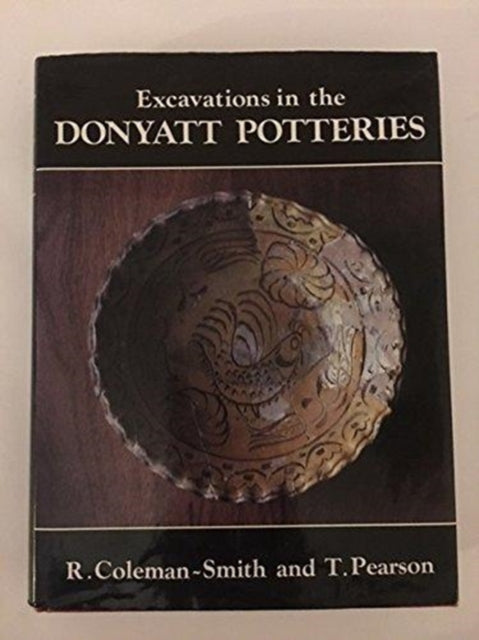 Book cover of: Excavations in the Donyatt Potteries