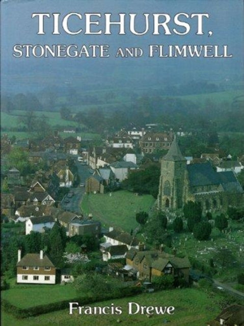 Ticehurst, Stonegate and Flimwell