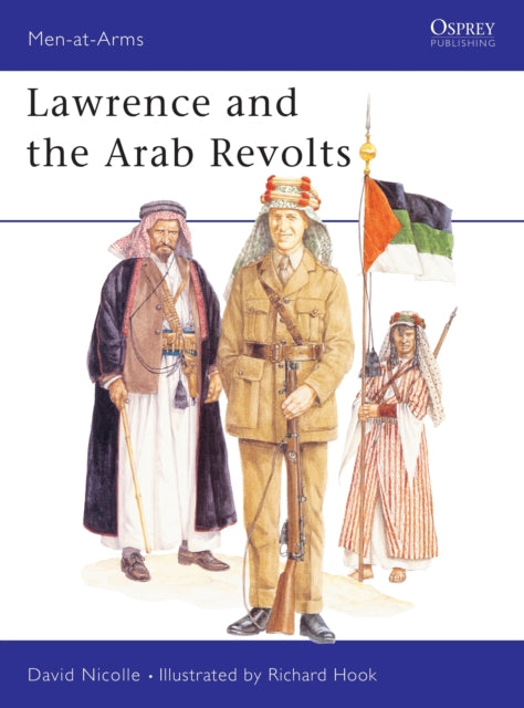 Book cover of: Lawrence and the Arab Revolts. By: David Nicolle