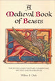 Book cover of: Medieval Book of Beasts. By: Willene B. Clark