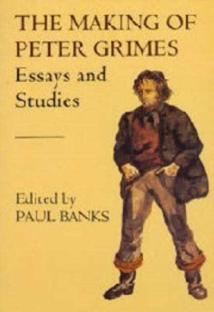 Book cover of: Making of Peter Grimes: Essays. By: Paul Banks