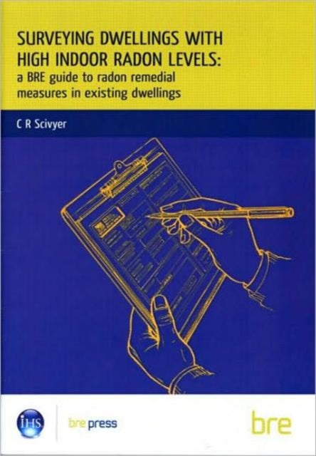 Book cover of: Surveying Dwellings with High Indoor Radon Levels. By: C.R. Scivyer
