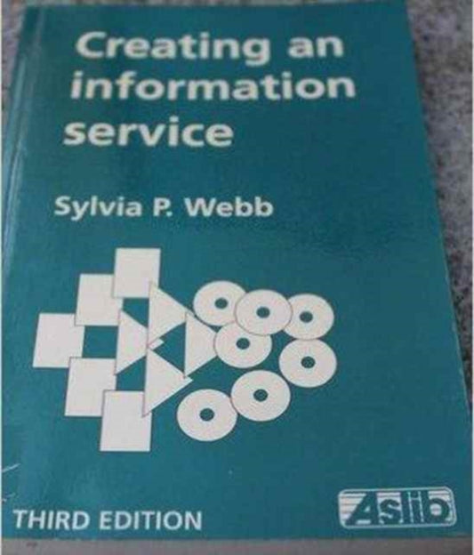 Book cover of: Creating an Information Service. By: Sylvia P. Webb