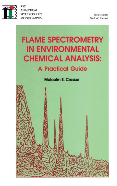 Book cover of: Flame Spectrometry in Environmental Chemical Analysis. By: M CRESSER
