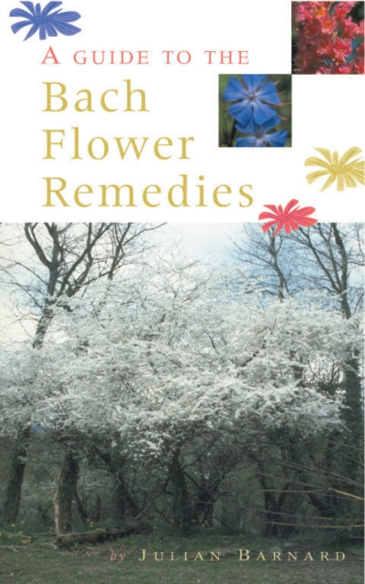 Book cover of: Guide To The Bach Flower Remedies. By: Julian Barnard