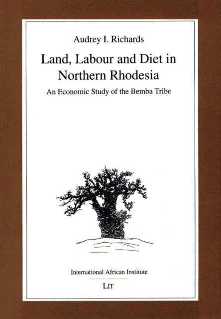 Book cover of: Land, Labour and Diet in Northern Rhodesia. By: Audrey I. Richards