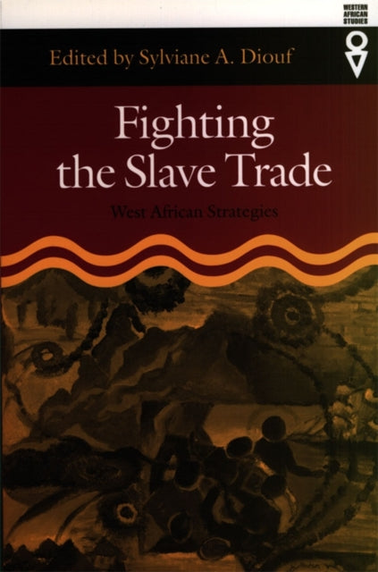 Book cover of: Fighting the Slave Trade. By: Sylviane A. Diouf