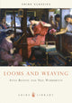 Book cover of: Looms and Weaving. By: Anna Benson