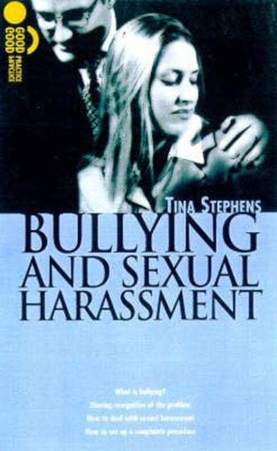Book cover of: BULLYING AND SEXUAL HARASSMENT. By: Tina Stephens