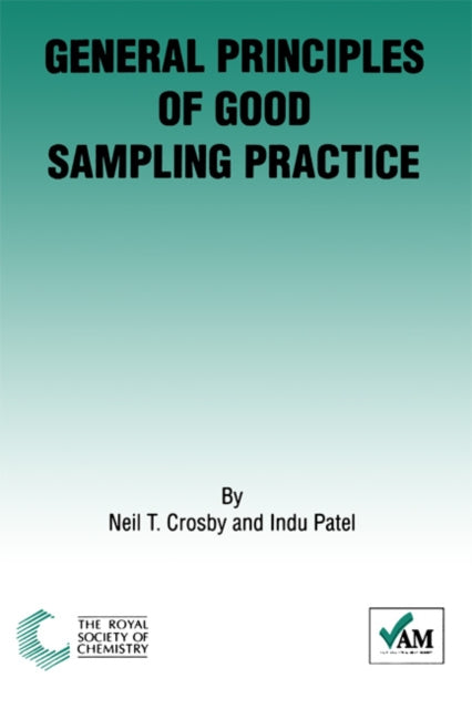 Book cover of: General Principles of Good Sampling Practice. By: N.T. Crosby