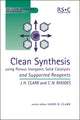 Book cover of: Clean Synthesis Using Porous Inorganic Solid Catalysts and Supported Reagents. By: J.H. Clark