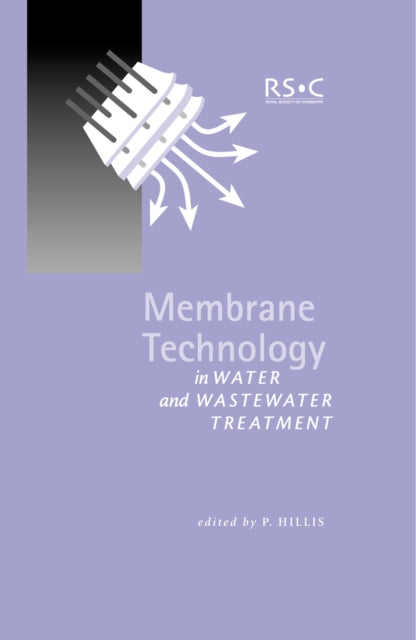 Book cover of: Membrane Technology in Water and Wastewater Treatment. By: P. Hillis